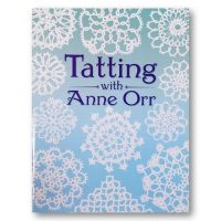 Tatting with Anne Orr