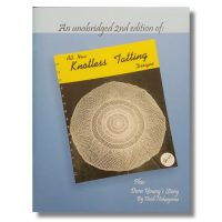 All New Knotless Tatting Designs - 2nd Edition