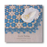 Lovely Tatting - Exquisite Everyday Doilies